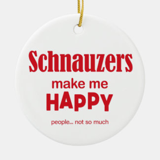 Schnauzer machen mich glücklich keramik ornament