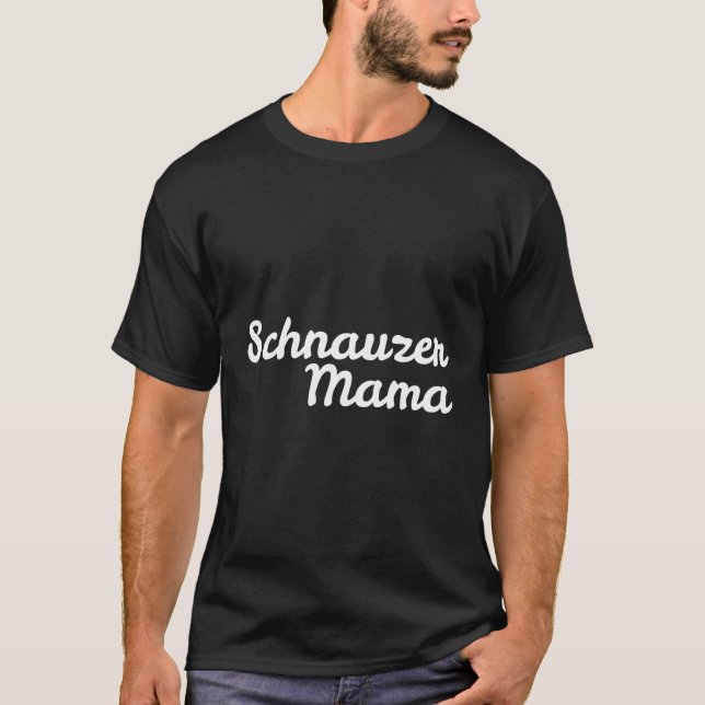 Schnauzer Mama für Hunde-Mamas T-Shirt (Vorderseite)