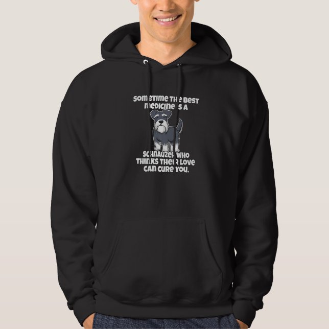 Schnauzer Owner Sometime The Best Medicine Is A Sc Hoodie (Vorderseite)