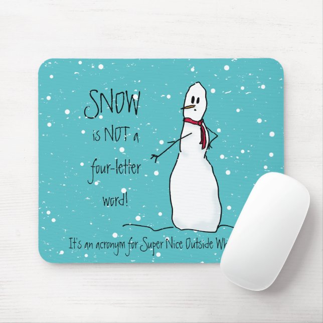 Schnee ist kein vier Buchstaben Wort sagt Snowman Mousepad (Mit Mouse)