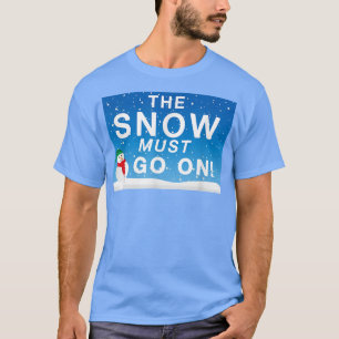 Schnee muss auf dem sonnigen Snowman Winter Lover  T-Shirt