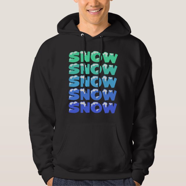 SCHNEE, SCHNEE, SCHNEE, SCHNEE, SCHNEE HOODIE (Vorderseite)