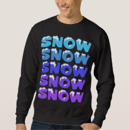 SCHNEE, SCHNEE, SCHNEE, SCHNEE, SCHNEE SWEATSHIRT