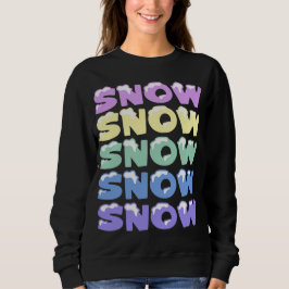 SCHNEE, SCHNEE, SCHNEE, SCHNEE, SCHNEE SWEATSHIRT