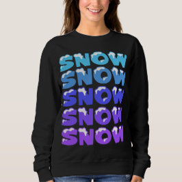 SCHNEE, SCHNEE, SCHNEE, SCHNEE, SCHNEE SWEATSHIRT