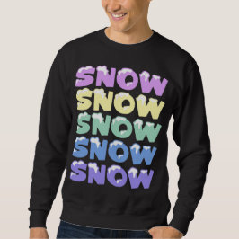SCHNEE, SCHNEE, SCHNEE, SCHNEE, SCHNEE SWEATSHIRT