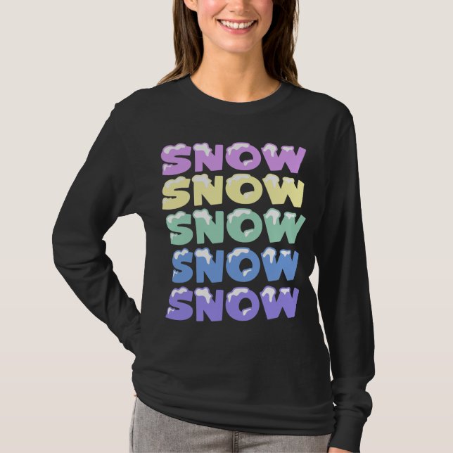 SCHNEE, SCHNEE, SCHNEE, SCHNEE, SCHNEE T-Shirt (Vorderseite)