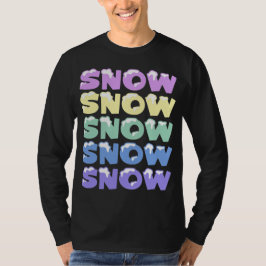 SCHNEE, SCHNEE, SCHNEE, SCHNEE, SCHNEE T-Shirt