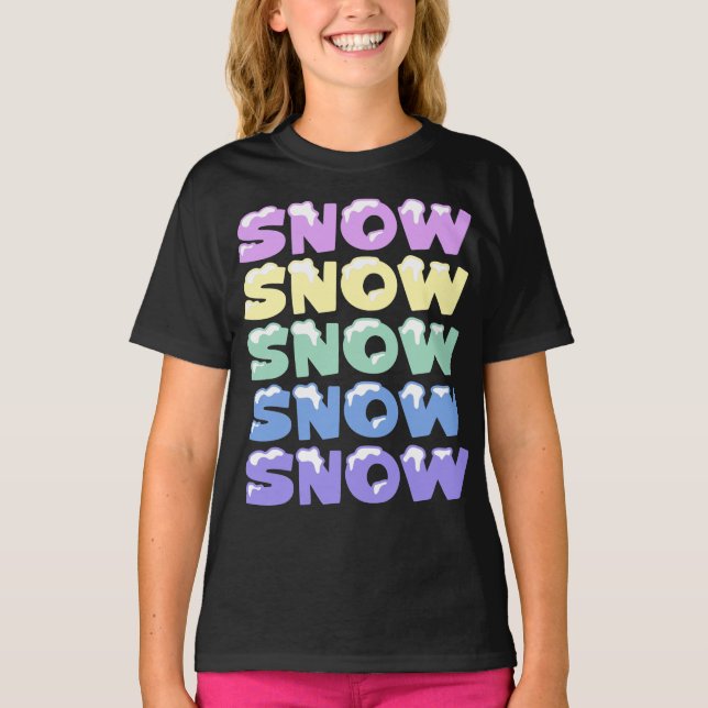 SCHNEE, SCHNEE, SCHNEE, SCHNEE, SCHNEE T-Shirt (Vorderseite)