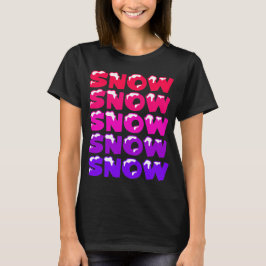 SCHNEE, SCHNEE, SCHNEE, SCHNEE, SCHNEE T-Shirt