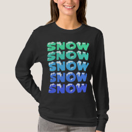 SCHNEE, SCHNEE, SCHNEE, SCHNEE, SCHNEE T-Shirt