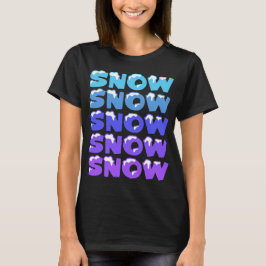 SCHNEE, SCHNEE, SCHNEE, SCHNEE, SCHNEE T-Shirt
