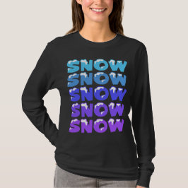 SCHNEE, SCHNEE, SCHNEE, SCHNEE, SCHNEE T-Shirt