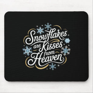 Schneeflocken sind Küsse aus dem Paradies-Winterde Mousepad