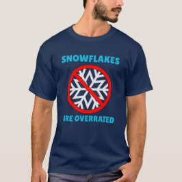Schneeflocken sind überbewertet Winter Ist zum Kot T-Shirt