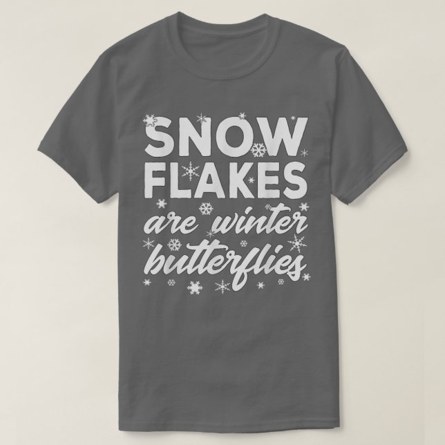 Schneeflocken sind Winterschmetterlinge Niedlichen T-Shirt (Design vorne)