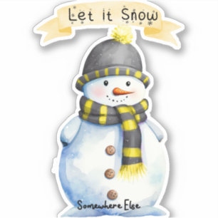 Schneemann - Lass es schneien ... Irgendwo anders Aufkleber