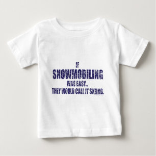 Schneemobilfahren-ist-EINFACH[1] Baby T-shirt