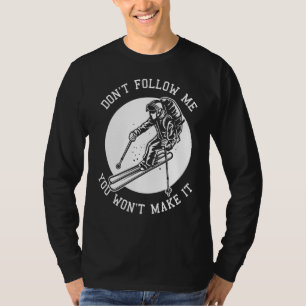Schneeschlitten Folge mir nicht, dass du es nicht T-Shirt