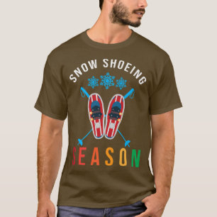 Schneeschuhsaison Schneeschuhwandern Schneeschuhwa T-Shirt