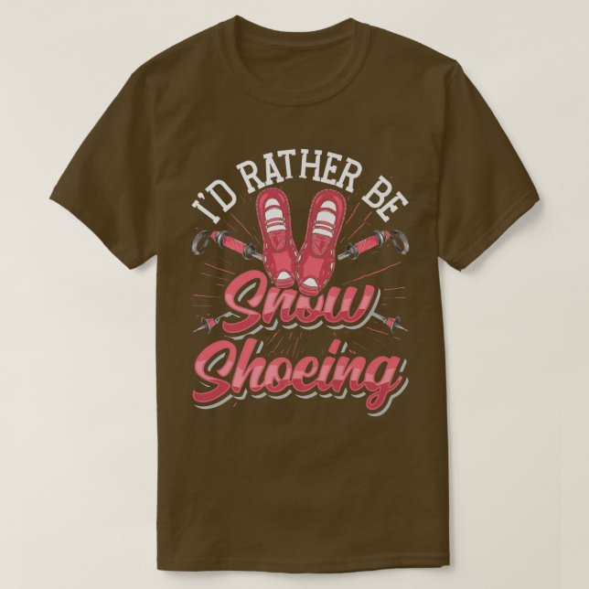 Schneeschuhwandern Ich würde eher Schneeschuhe zei T-Shirt (Design vorne)