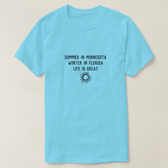 Schneevogelwinters in Florida Sommer in Minnesota T-Shirt (Design vorne)