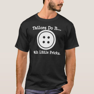 Schneider machen es... mit kleinen Stichen. T-Shirt