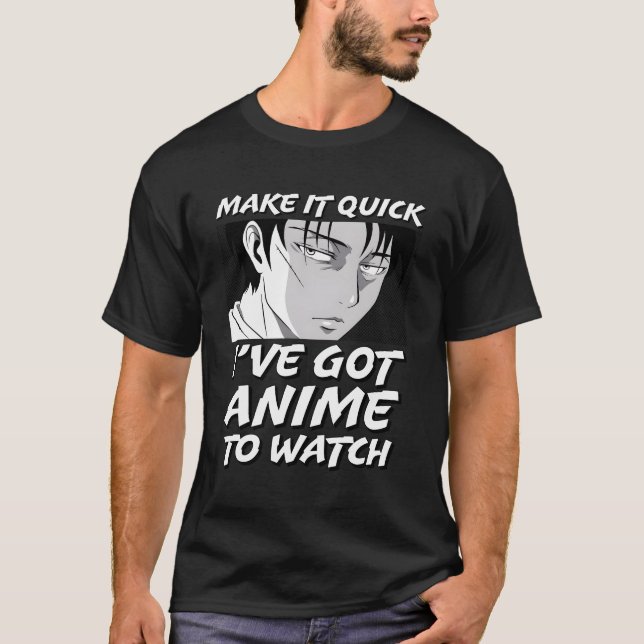 Schnell, dass ich Anime Got habe, um Anime-Zitate  T-Shirt (Vorderseite)