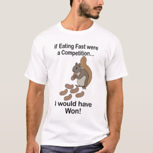 Schnell essendes Eichhörnchen Lustiger Spruch T-Shirt