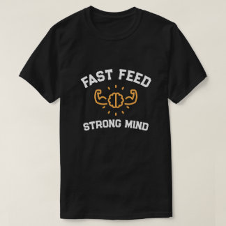 Schnell Füttern Starke Geist Fitness T-Shirt
