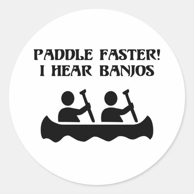 SCHNELL PADDLE, ICH HÖRE BANJOS RUNDER AUFKLEBER (Vorderseite)