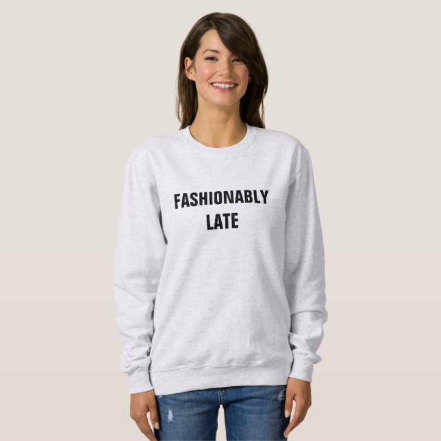 SCHNELL SPÄT SWEATSHIRT (Vorne ganz)