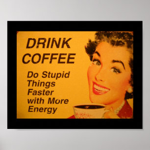 Schneller Kaffee machen Stupid Poster