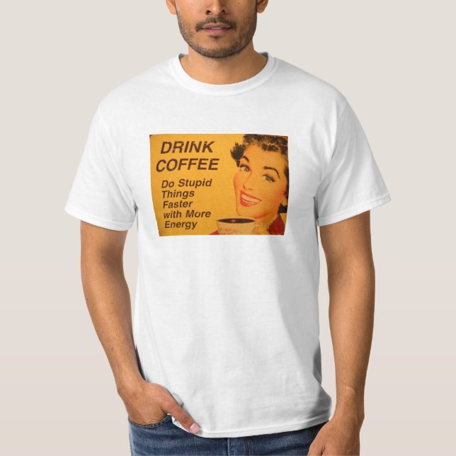 Schneller Kaffee machen Stupid T-Shirt (Vorderseite)