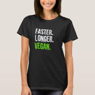 Schneller Länger Vegan Vegetarisch Veganismus Bedr T-Shirt