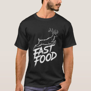 Schnellimbiss-Hirschjagd-Bock-Hirschjäger-Humor-Te T-Shirt