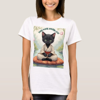 Schnurr mehr, sorge dich weniger T-Shirt