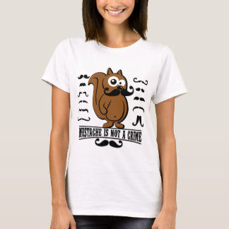 Schnurrbart ist nicht ein Verbrechen T-Shirt