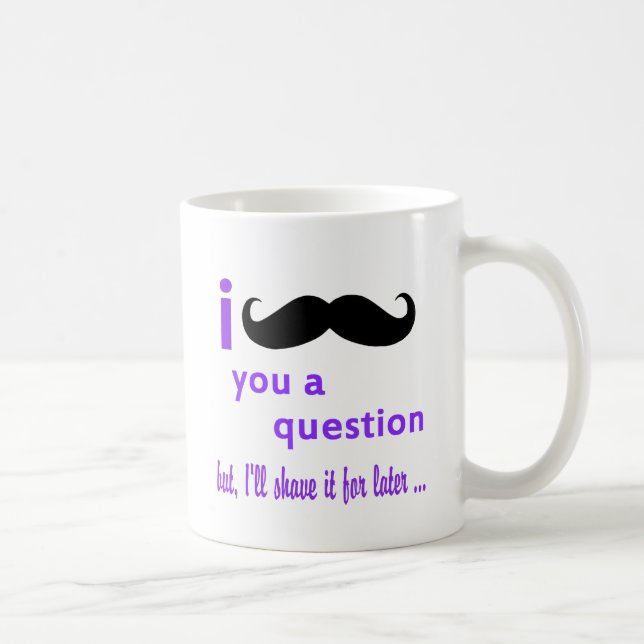 Schnurrbart Sie eine Frage Qpc Schablone Tasse (Rechts)