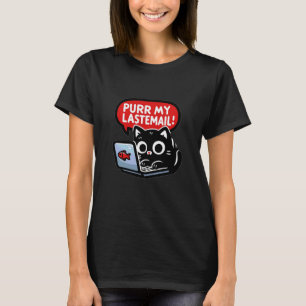 Schnurre meine letzte E-Mail Lustiges Katzen-Büro- T-Shirt