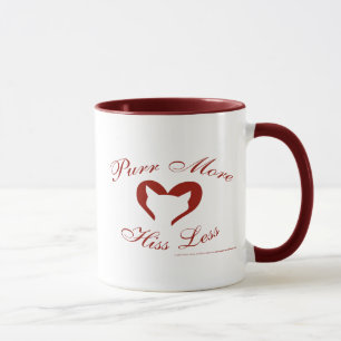 Schnurren Sie mehr, zischen Sie weniger Tasse