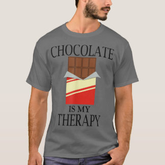 Schokolade als Therapie Köstliche Süßigkeiten Scho T-Shirt