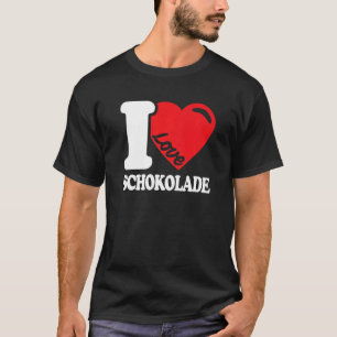 Schokolade I Liebe Schokolade 4 T-Shirt