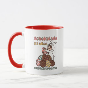 Schokolade ist alles, was ich brauche tasse