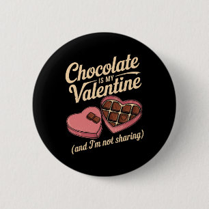 Schokolade ist mein Valentinstag und ich teile nic Button