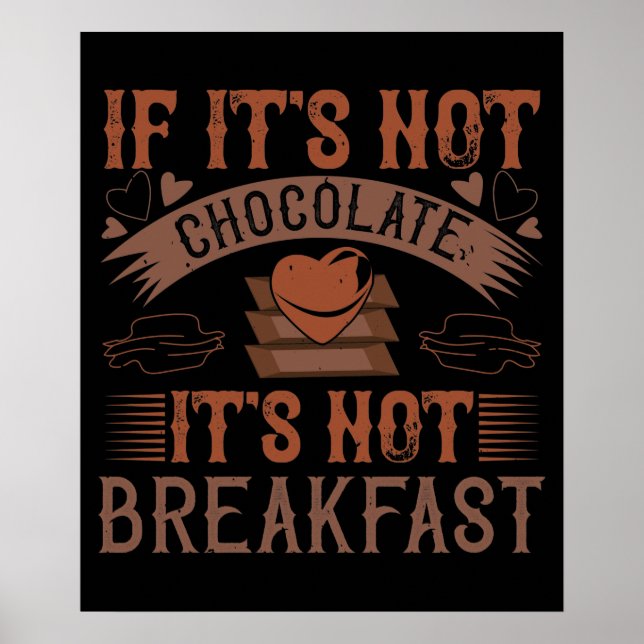 Schokolade Kein Frühstück ohne Schokolade Poster (Vorne)