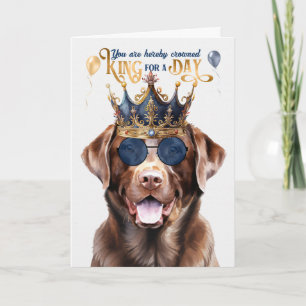 Schokolade Labrador Dog King für einen Tag Funny G Karte