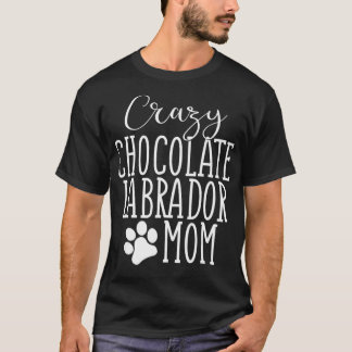 Schokolade Labrador Mama Schokolade Labrador Lover T-Shirt