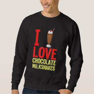 Schokolade Milchshake Milch Choco Shake Drink 1 Sweatshirt