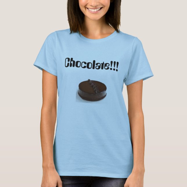 Schokolade!!! T-Shirt (Vorderseite)